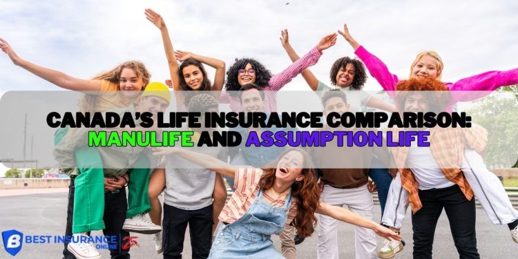 Canada’s Life Insurance Comparison: Manulife and Assumption Life IDC